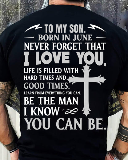 June – To My Son Never Forget That I Love You – From Mom T-Shirt - LUAN06 (SKU2606-330-06)