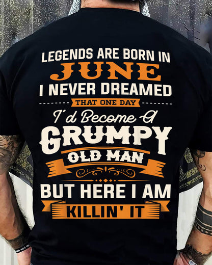 Legends Are Born in June T-Shirt – Funny Grumpy Old Man Birthday Gift For Men - LUAN06 (SKU10-48-06)