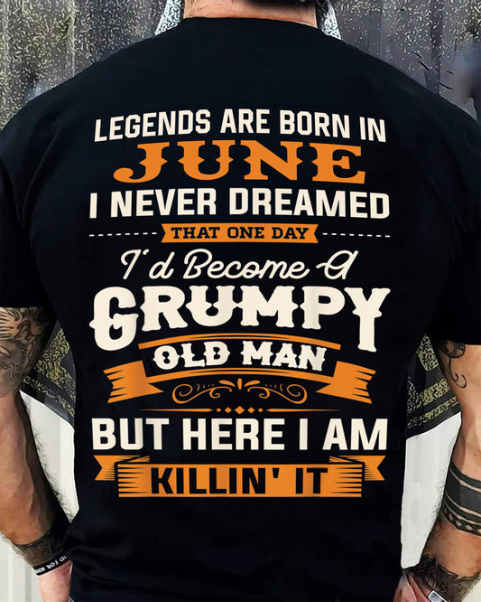 Legends Are Born in June T-Shirt – Funny Grumpy Old Man Birthday Gift For Men - LUAN06 (SKU10-48-06)