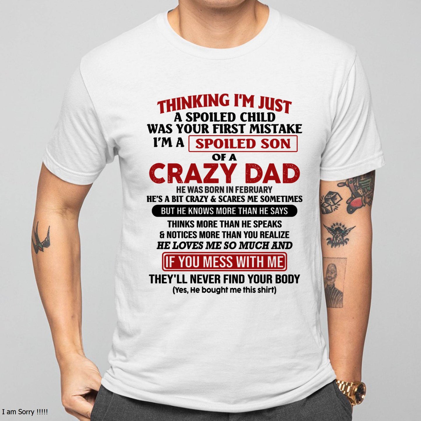 February - I Am Spoiled Son Of A Crazy Dad - Gift for Son From Dad - LUAN02 (SKU-TDS-SPOILED-02)