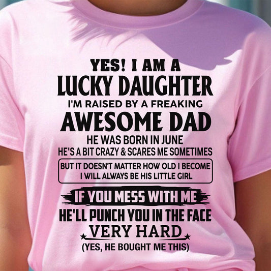 JUNE - LUCKY DAUGHTER - RAISED BY A FREAKING AWESOME DAD - PERFECT GIFT FROM DAD TO DAUGHTER - LUAN06 (SKU2608-493-06)