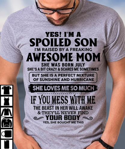 JULY - SPOILED SON RAISED BY A FREAKING AWESOME MOM - PERFECT GIFT FROM MOM - LUAN07 (SKU2608-282-07)