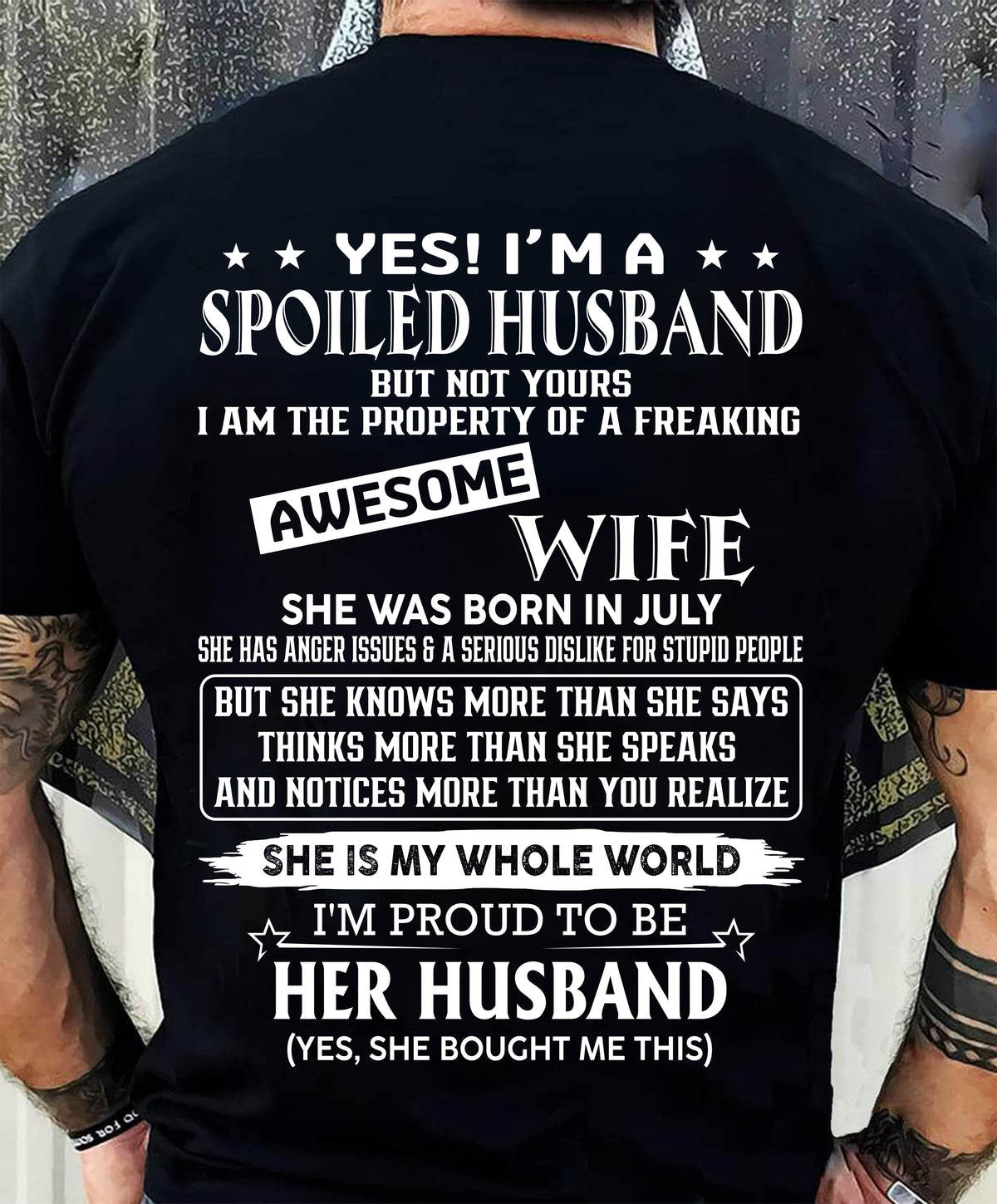 JULY - SPOILED HUSBAND - FREAKING AWESOME WIFE - PERFECT GIFT FROM WIFE TO HUSBAND - LUAN07 (SKU2608-598-07)