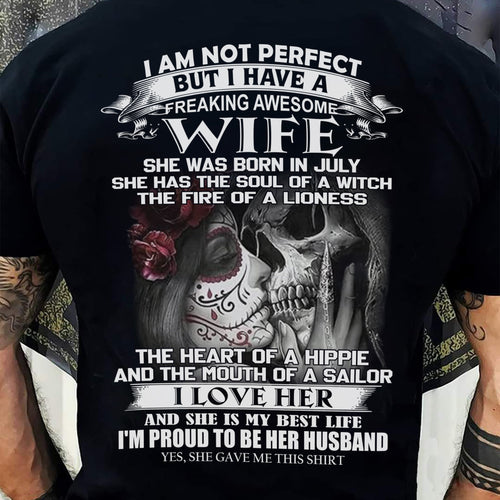July - I Am Not Perfect But I Have A Freaking Awesome Wife - Gift For Husband From Wife - LUAN07 (SKU06-31-07)