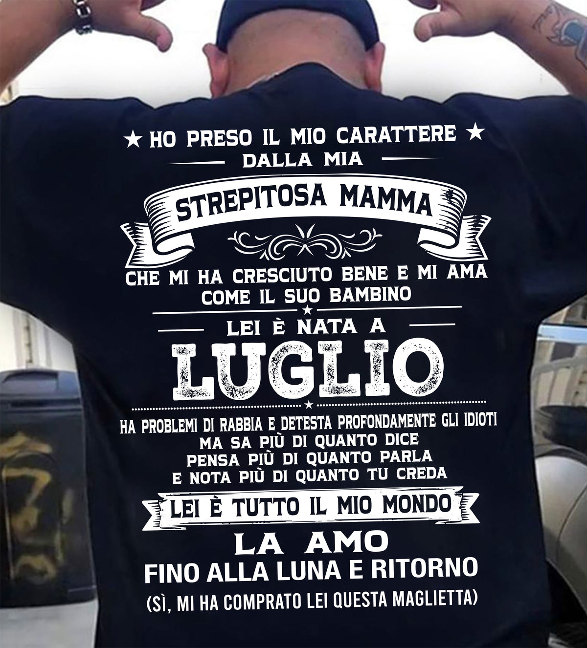LUGLIO, HO PRESO IL MIO CARATTERE DALLA MIA STREPITOSA MAMMA - GIFT SHIRT FROM MOM FOR SON - LUAN GER07 (SKU2606-138-07)