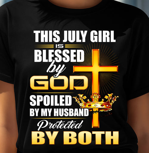 July Girl Blessed By God Spoiled By My Husband T-Shirt For Women - LUAN07 (SKU2606-317-07)