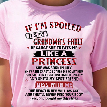 IF I'M SPOILED IT'S MY GRANDMA'S FAULT ♥ BECAUSE SHE TREATS ME ♥ LIKE A PRINCESS - From Grandma for granddaughter - LUAN07 (SKU07-92-07)