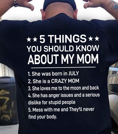 JULY - 5 THINGS YOU SHOULD KNOW ABOUT MY MOM - CRAZY MOM - LOVES ME TO THE MOON & BACK - PERFECT GIFT FROM MOM - LUAN07 (SKU2610-181-07)