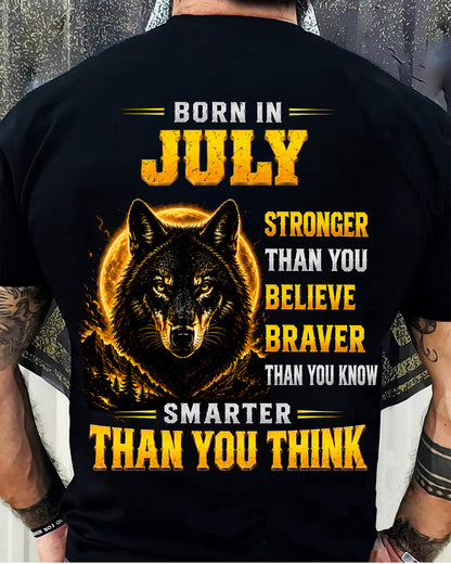 JULY - STRONGER THAN YOU BELIEVE - BRAVER THAN YOU KNOW - SMARTER THAN YOU THINK - T-SHIRT FOR MEN - LUAN07 (SKU2610-05-07)