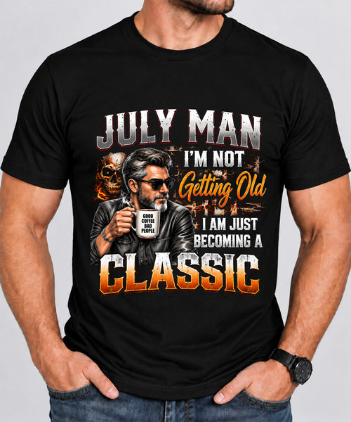 JULY MAN - I'M NOT GETTING OLD - I'M JUST BECOMING A CLASSIC - T-SHIRT FOR MEN - LUAN07 (SKU2609-343-07)