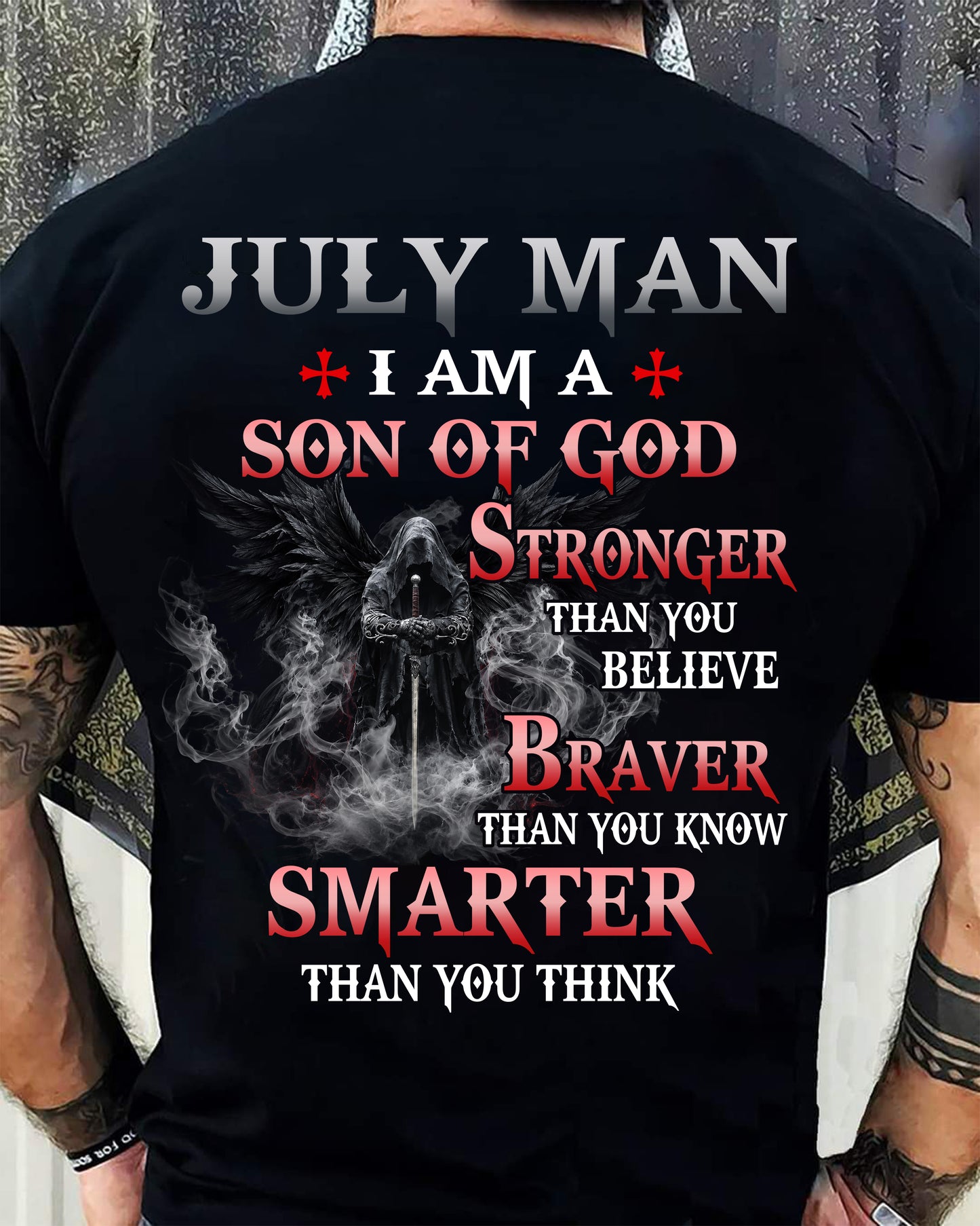 July Man Son Of God T-Shirt - Christian Gift For Men - LUAN07 (SKU2606-128-07)