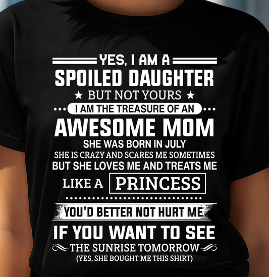 July - Spoiled Daughter – Awesome Mom Perfect Gift From Mom - LUAN07 (SKU2607-211-07)