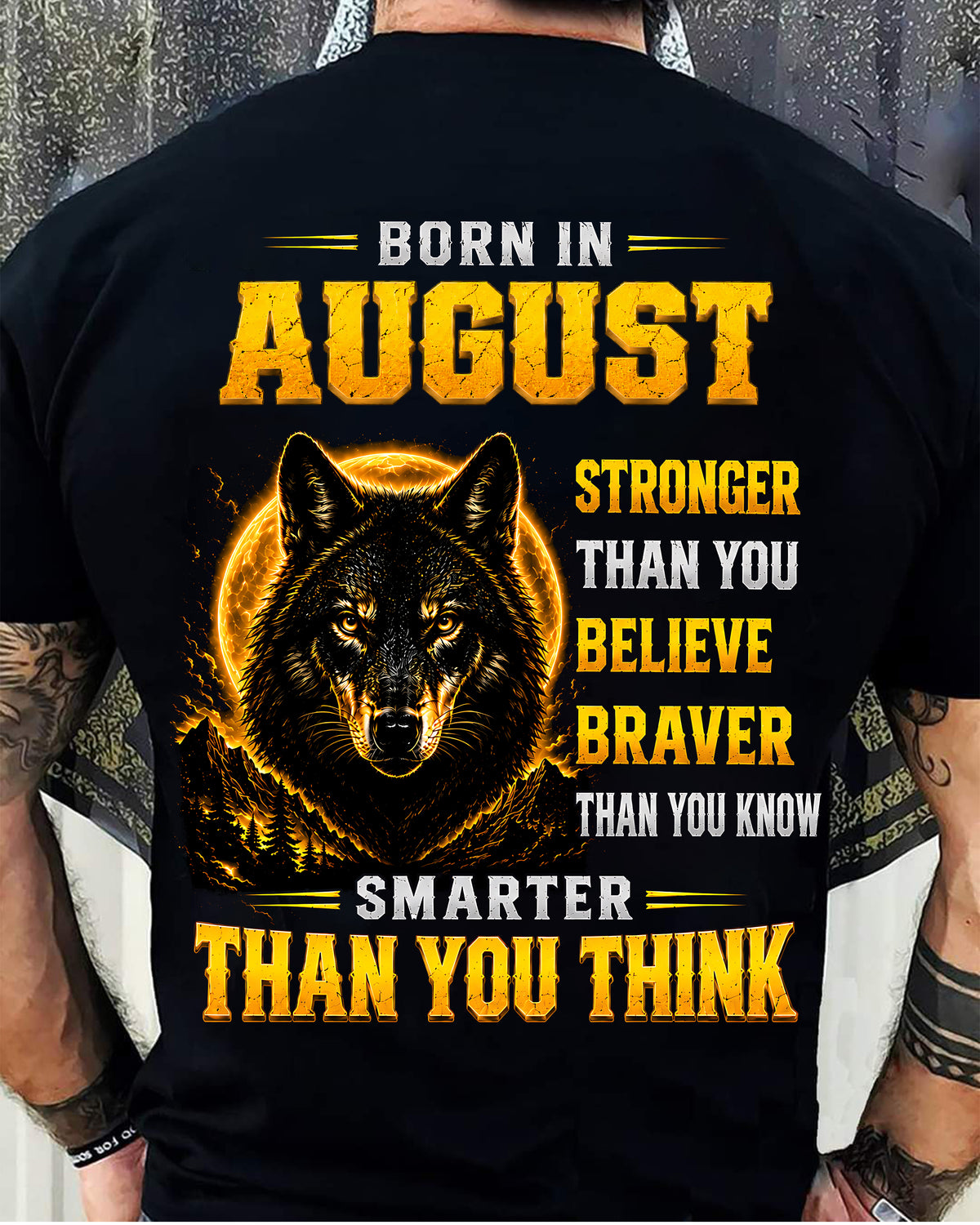 AUGUST - STRONGER THAN YOU BELIEVE - BRAVER THAN YOU KNOW - SMARTER THAN YOU THINK - T-SHIRT FOR MEN - LUAN08 (SKU2610-05-08)