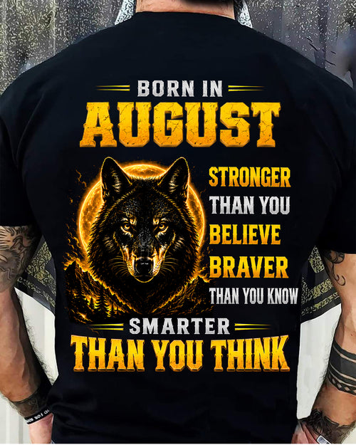 AUGUST - STRONGER THAN YOU BELIEVE - BRAVER THAN YOU KNOW - SMARTER THAN YOU THINK - T-SHIRT FOR MEN - LUAN08 (SKU2610-05-08)