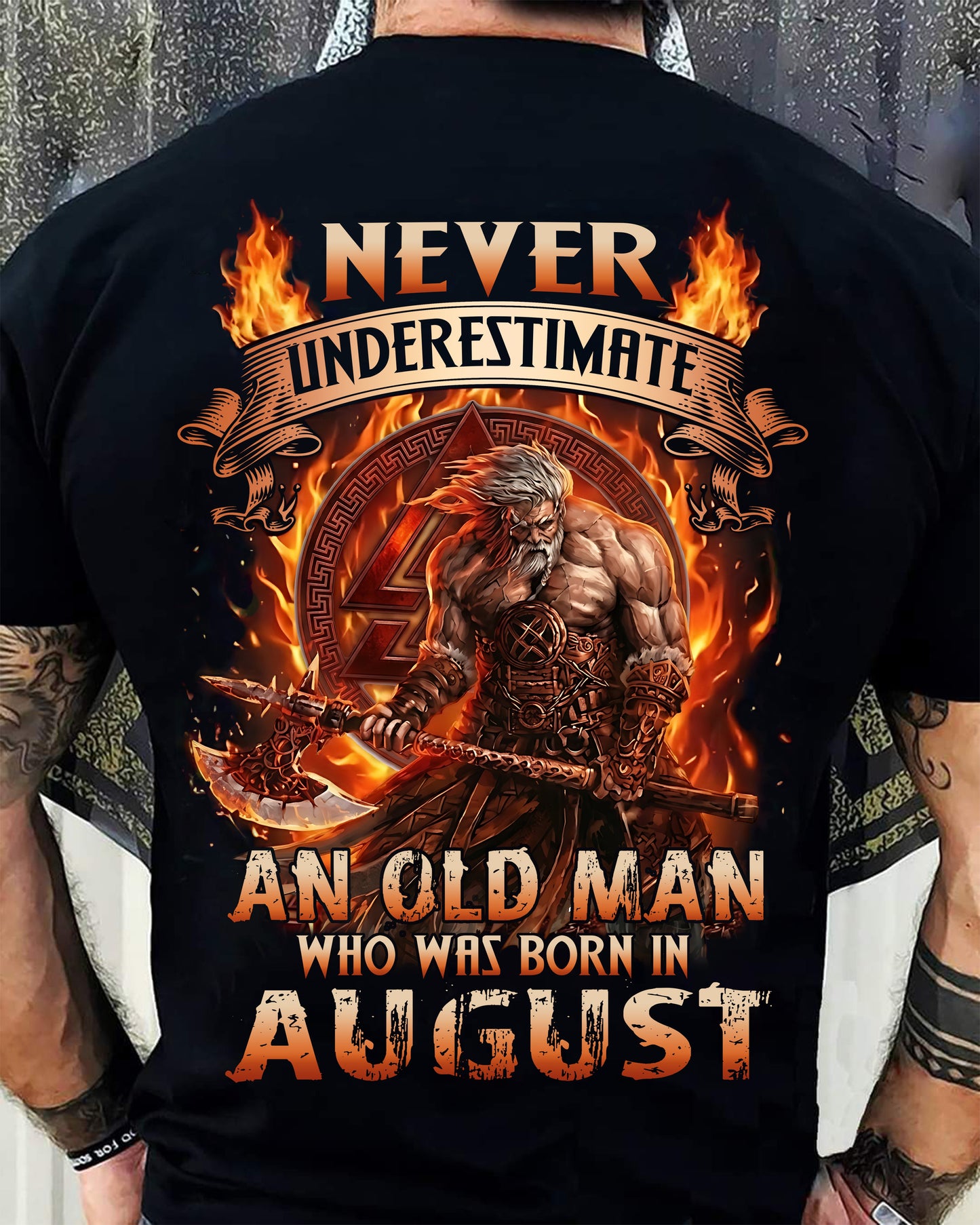 Never Underestimate An Old Man Born In August T-Shirt – Viking Warrior Graphic Tee Gift For Men - LUAN08 (SKU2604-257-08)