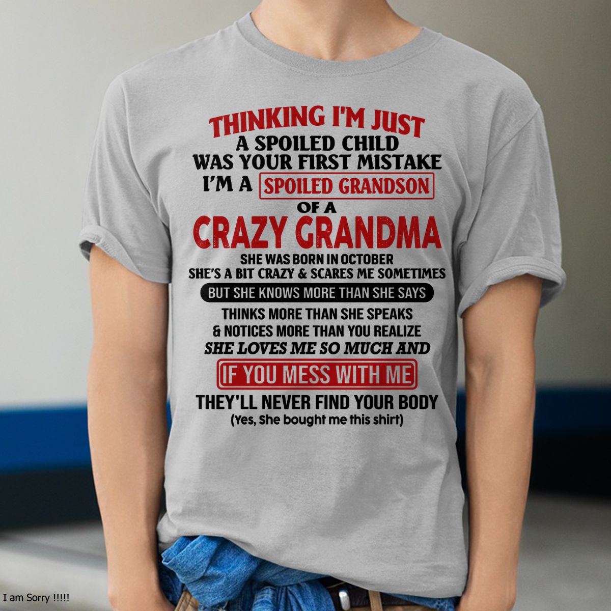 OCTOBER - I'M A SPOILED GRANDSON OF A CRAZY GRANDMA - From Grandma - NINA10 (SKU-GMS1-NTT10)