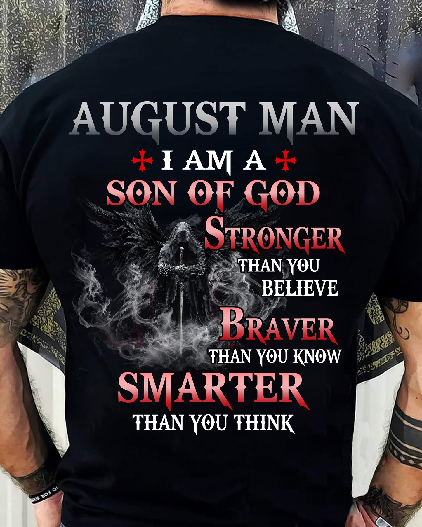 August Man Son Of God T-Shirt - Christian Gift For Men - LUAN08 (SKU2606-128-08)
