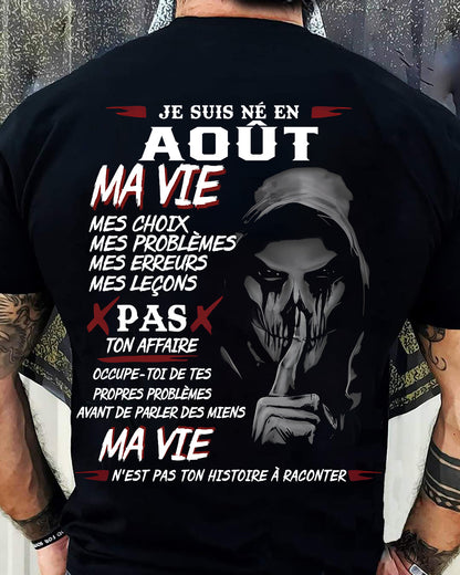 Je Suis Né en Août – Ma Vie, Mes Choix – T-Shirt Homme Fort Caractère - LUAN08 (SKU12-269-08)