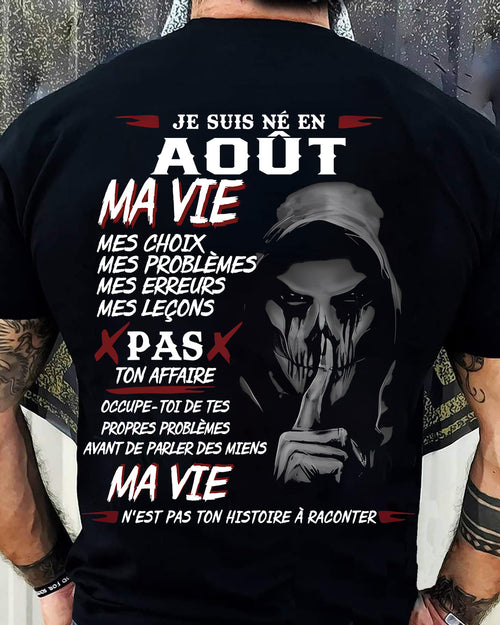 Je Suis Né en Août – Ma Vie, Mes Choix – T-Shirt Homme Fort Caractère - LUAN08 (SKU12-269-08)