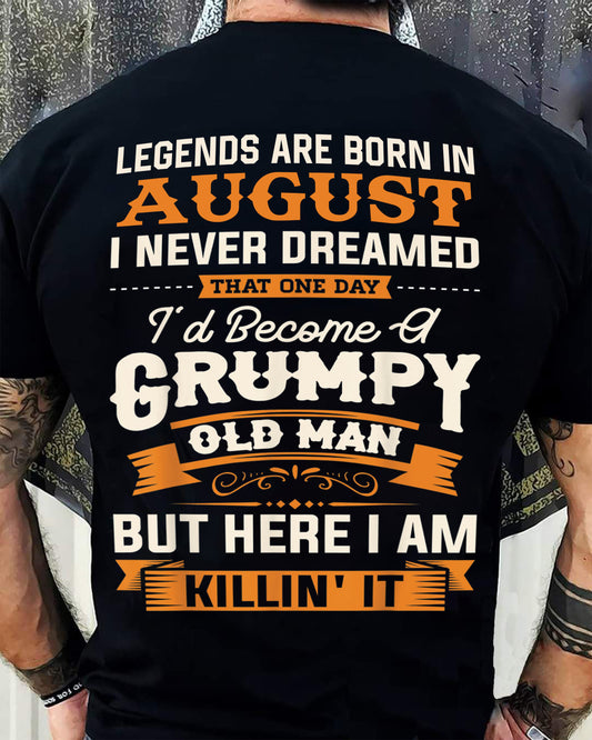 Legends Are Born in August T-Shirt – Funny Grumpy Old Man Birthday Gift For Men - LUAN08 (SKU10-48-08)