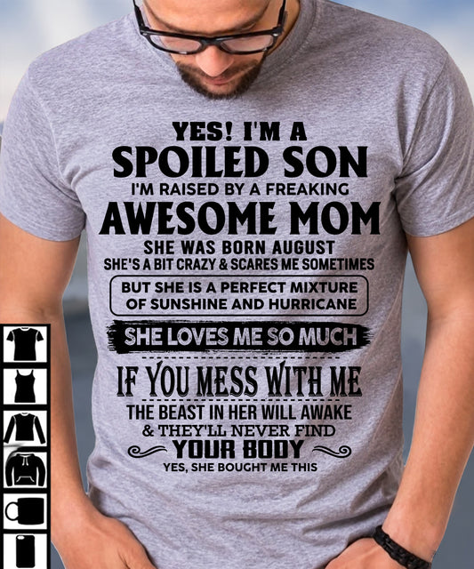 AUGUST - SPOILED SON RAISED BY A FREAKING AWESOME MOM - PERFECT GIFT FROM MOM - LUAN08 (SKU2608-282-08)