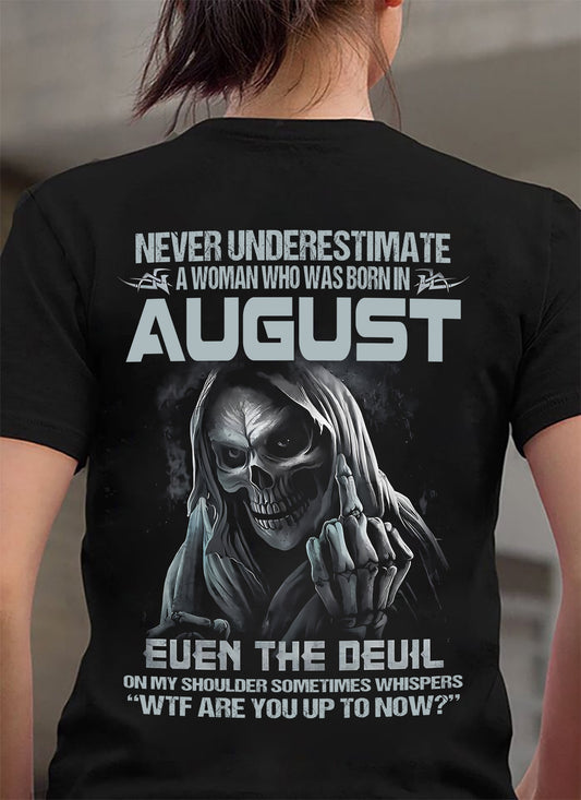 August WOMEN Shirt - Never Underestimate A WOMEN Born In August Grim Reaper Tee - LUAN08 (SKU09-13-08)