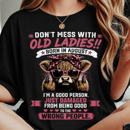 AUGUST - DON'T MESS WITH OLD LADIES I'M DAMAGED FROM BEING TOO GOOD - T-SHIRT FOR WOMEN - LUAN08 (SKU2608-75-08)