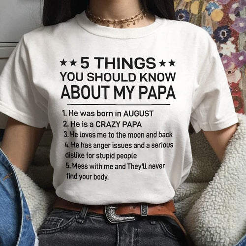 AUGUST - 5 THINGS YOU SHOULD KNOW ABOUT MY PAPA - CRAZY PAPA - LOVES ME TO THE MOON & BACK - PERFECT GIFT FROM DAD - LUAN08 (SKU2610-47-08)