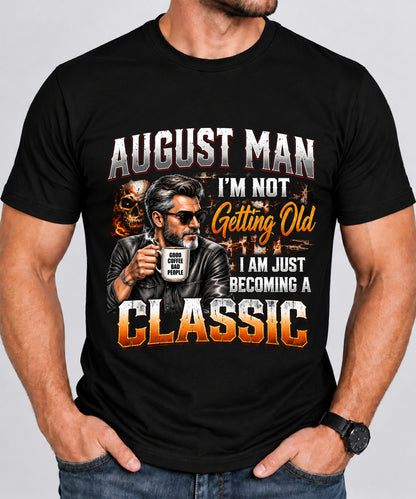 AUGUST MAN - I'M NOT GETTING OLD - I'M JUST BECOMING A CLASSIC - T-SHIRT FOR MEN - LUAN08 (SKU2609-343-08)