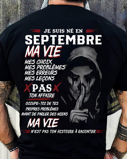 Je Suis Né en Septembre – Ma Vie, Mes Choix – T-Shirt Homme Fort Caractère - LUAN09 (SKU12-269-09)