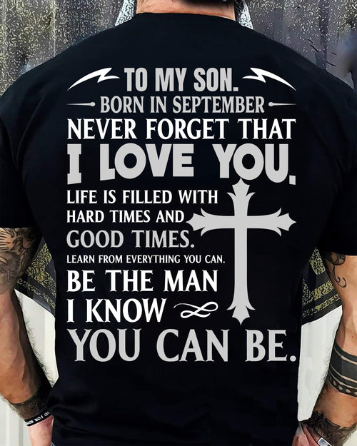 September – To My Son Never Forget That I Love You – From Mom T-Shirt - LUAN09 (SKU2606-330-09)