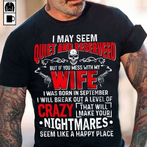 September - Don't Mess With My Wife Shirt Funny Gift For Men T-Shirt - LUAN09 (SKU2606-269-09)