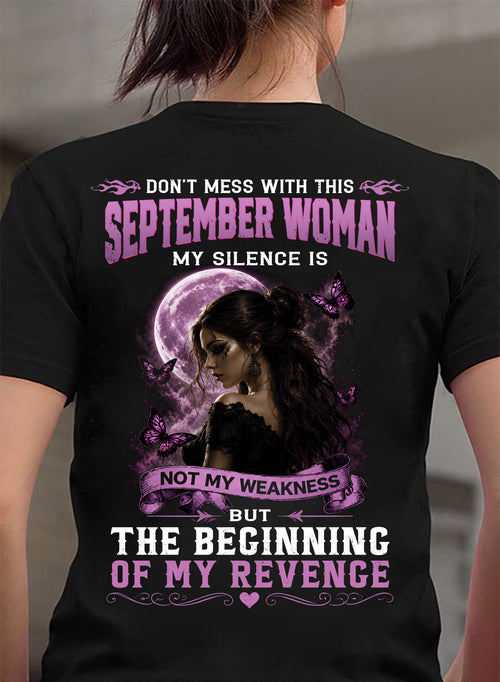 SEPTEMBER WOMAN SHIRT - MY SILENCE IS NOT MY WEAKNESS - BIRTHDAY GIFT FOR WOMEN - LUAN09 (SKU2607-310-09)
