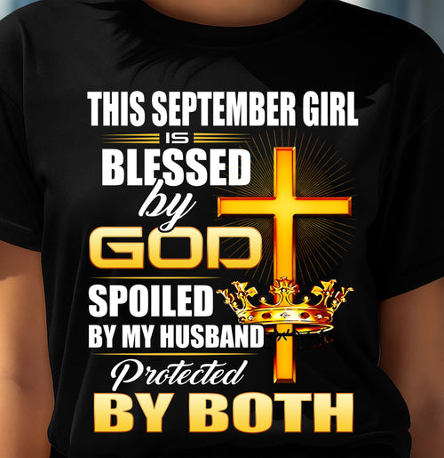 September Girl Blessed By God Spoiled By My Husband T-Shirt For Women - LUAN09 (SKU2606-317-09)
