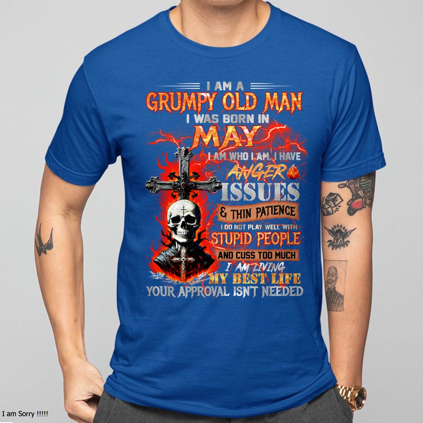 MAY - GRUMPY OLD MAN T-SHIRT - FUNNY SKULL ANGER ISSUES TEE - PERFECT GIFT FOR MEN LUAN05 (SKU12-319-05 MK60)
