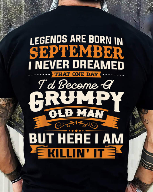 Legends Are Born in September T-Shirt – Funny Grumpy Old Man Birthday Gift For Men - LUAN09 (SKU10-48-09)
