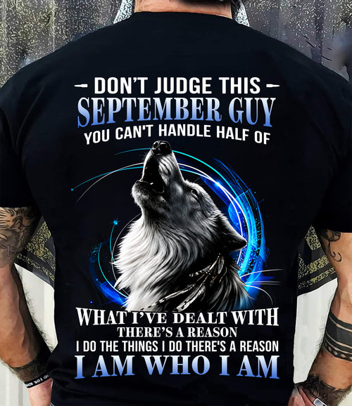 SEPTEMBER - DON'T JUDGE THIS GUY I AM WHO I AM - T-SHIRT FOR MEN - LUAN09 (SKU2608-93-09)