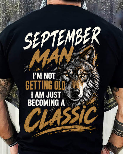 SEPTEMBER MAN - I'M NOT GETTING OLD - I'M JUST BECOMING A CLASSIC - T-SHIRT FOR MEN - LUAN09 (SKU2610-145-09)