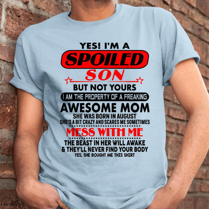August - I am Spoiled Son - Gift For Son From Mom - LUAN08 - (SKU-T1206MS-08)