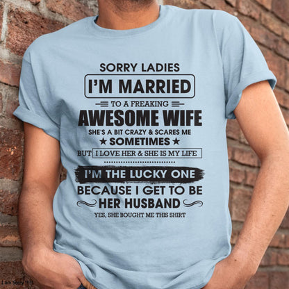 Sorry Ladies I'm Married To A Freaking Awesome Wife - Gift For Husband From Wife - LUAN00 (SKU06-45-00)