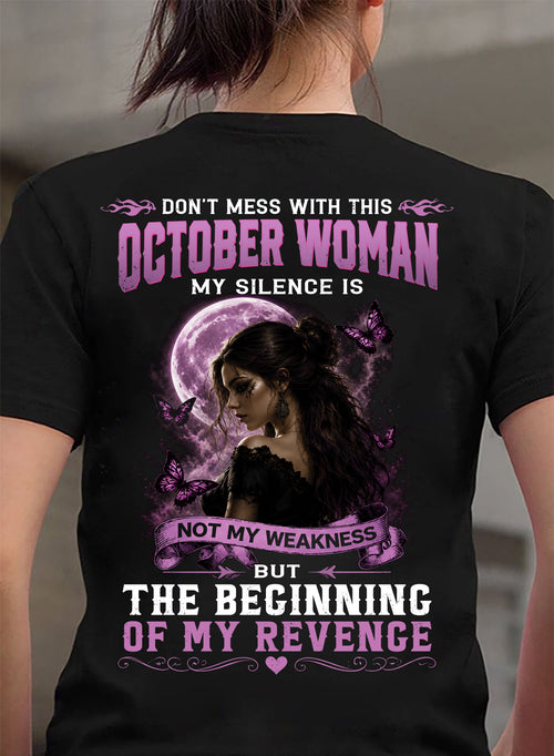 OCTOBER WOMAN SHIRT - MY SILENCE IS NOT MY WEAKNESS - BIRTHDAY GIFT FOR WOMEN - LUAN10 (SKU2607-310-10)