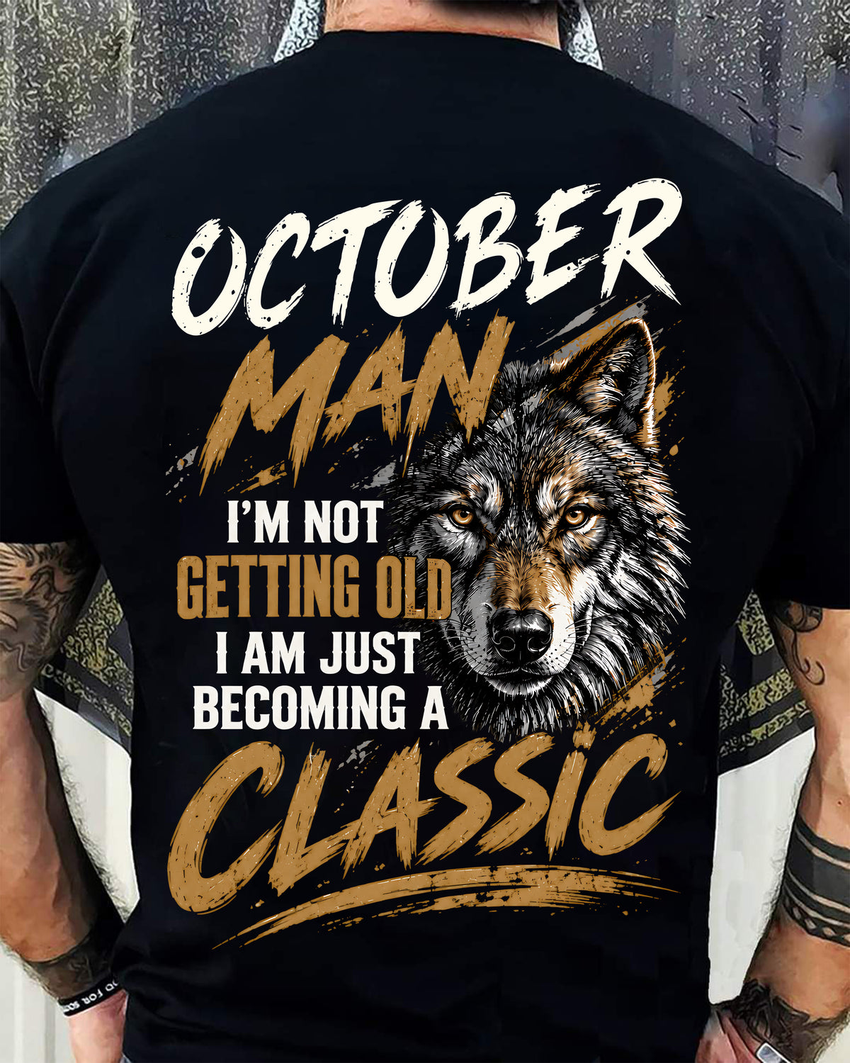 OCTOBER MAN - I'M NOT GETTING OLD - I'M JUST BECOMING A CLASSIC - T-SHIRT FOR MEN - LUAN10 (SKU2610-145-10)