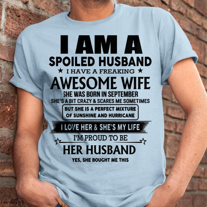 September - I Am A Spoiled Husband I Have A Freaking Awesome Wife - Gift For Husband From Wife - LUAN09 (SKU-HUS-TS-09)