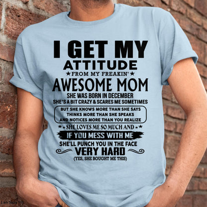 December - Thanks Mom - I GET MY ATTITUDE FROM MY FREAKIN' AWESOME MOM - Gift for Son and Daughter From Mom - LUAN12 (SKU-TMD-CU-12)