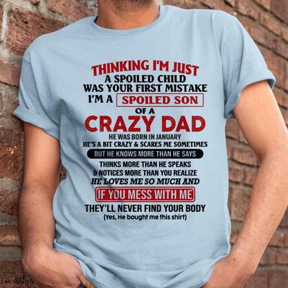 January - I Am Spoiled Son Of A Crazy Dad - Gift for Son From Dad - LUAN01 (SKU-TDS-SPOILED-01)