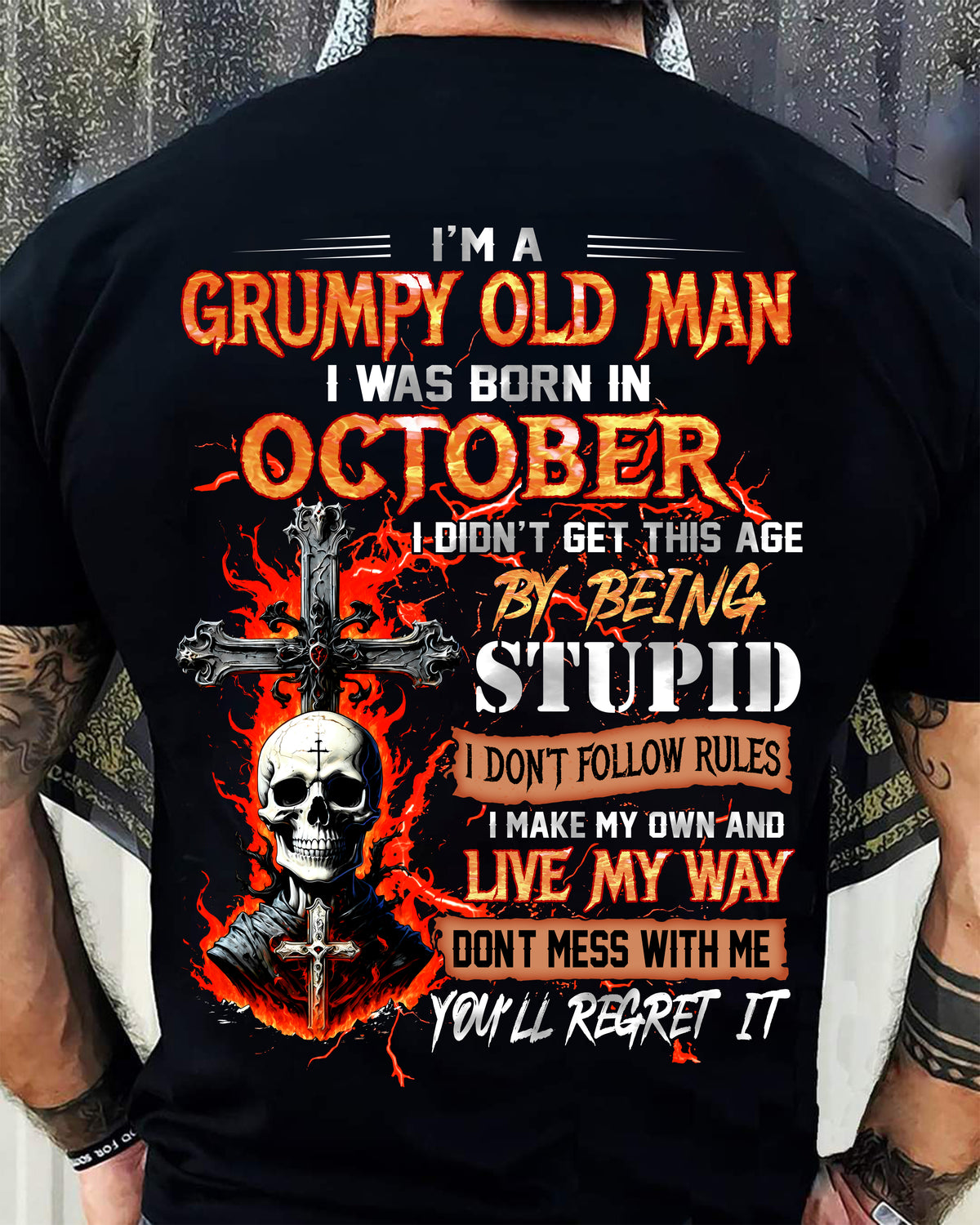 OCTOBER - GRUMPY OLD MAN - DON'T FOLLOW RULES - LIVE MY WAY - T-SHIRT FOR MEN - LUAN10 (SKU2609-109-10)