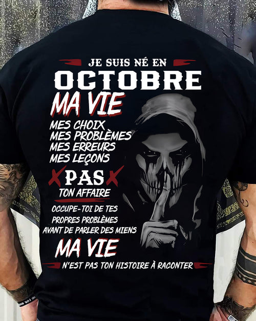 Je Suis Né en Octobre – Ma Vie, Mes Choix – T-Shirt Homme Fort Caractère - LUAN10 (SKU12-269-10)