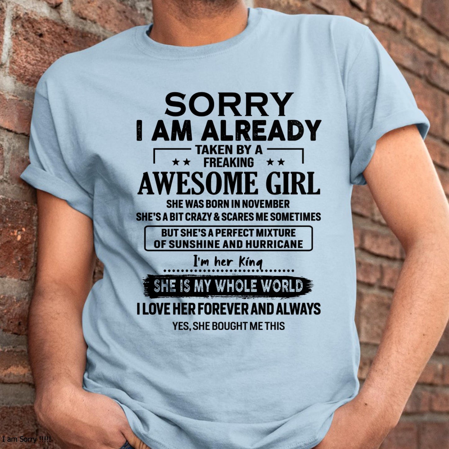 November - Sorry I Am Already Taken By A Freaking Awesome Girl - Gift For Husband From Wife - LUAN11 (SKU-TSRGIRL-11)