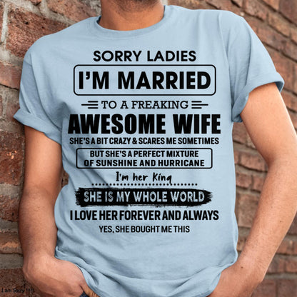 Sorry Ladies I Am Married To A Freaking Awesome Wife - Gift For Husband From Wife - LUAN00 (SKU-TWIFE-00)