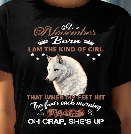 AS A NOVEMBER GIRL I'M FEARLESS WOLF SHIRT – GIFT FOR WOMEN - LUAN11 (SKU2604-238-11)